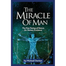 The Miracle of Man: The Fine Tuning of Nature for Human Existence