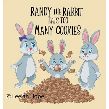 Randy the Rabbit Eats Too Many Cookies