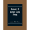 Dictionary Of Idiomatic English Phrases