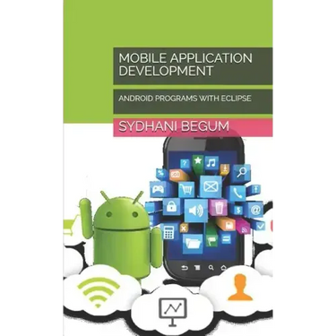 Mobile Application Development: Android Programs with Eclipse