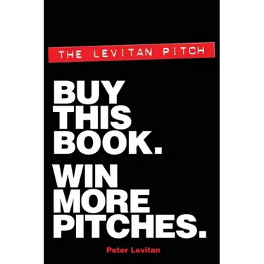 The Levitan Pitch. Buy This Book. Win More Pitches.