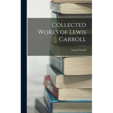 Collected Works of Lewis Carroll