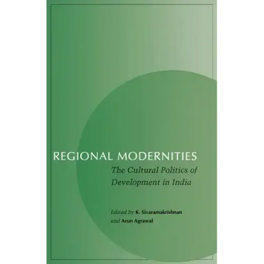 Regional Modernities: The Cultural Politics of Development in India