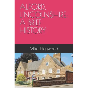 Alford, Lincolnshire: A Brief History