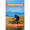 Persevering: A Complete Guide to Applications, Schools, and Work Opportunities for Foreign-Trained Dentists in the United States