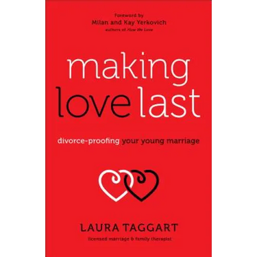 Making Love Last: Divorce-Proofing Your Young Marriage