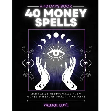 40 Money Spells: 40 Days to Wealth Consciousness