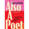Also a Poet: Frank O'Hara, My Father, and Me