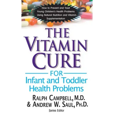 The Vitamin Cure for Infant and Toddler Health Problems
