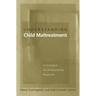 Understanding Child Maltreatment: An Ecological and Developmental Perspective