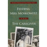 Feeding Mrs. Moskowitz and the Caregiver