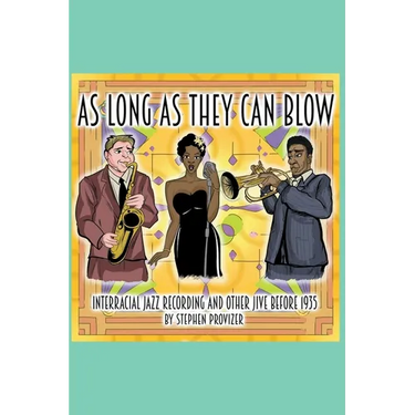 As Long As They Can Blow. Interracial Jazz Recording And Other Jive Before 1935
