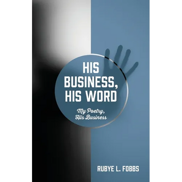 His Business, His Word: My Poetry, His Business