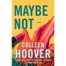 Maybe Not: A Novella