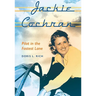 Jackie Cochran: Pilot in the Fastest Lane