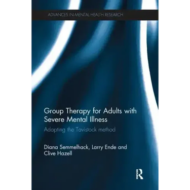 Group Therapy for Adults with Severe Mental Illness: Adapting the Tavistock Method
