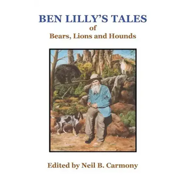 Ben Lilly's Tales of Bear, Lions and Hounds