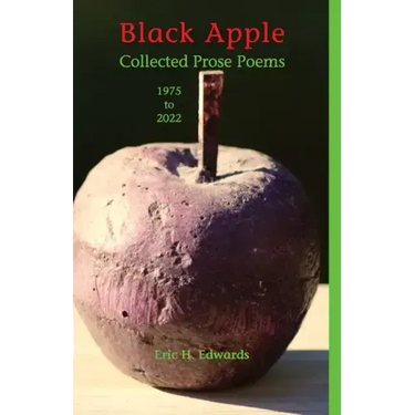 Black Apple: Collected Prose Poems 1975-2022, 3rd. ed.: Collected Prose Poems 1975-2022