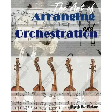 The Art of Arranging and Orchestration