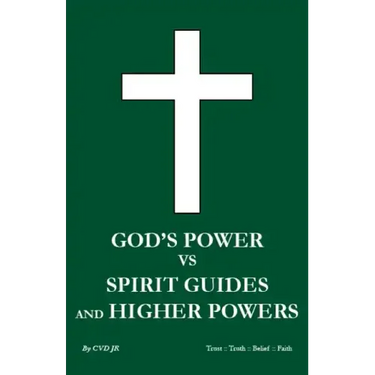 God's power vs Spirit Guides and Higher Powers: same