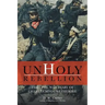 Unholy Rebellion: The Civil War Diary of Charles Adam Wetherbee