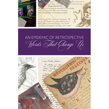 An Epidemic of Retrospective: Words that Change Us