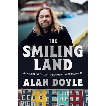 The Smiling Land: All Around the Circle in My Newfoundland and Labrador