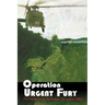Operation Urgent Fury: The Invasion of Grenada, October 1983