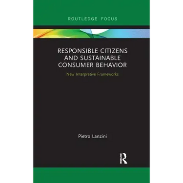 Responsible Citizens and Sustainable Consumer Behavior: New Interpretive Frameworks