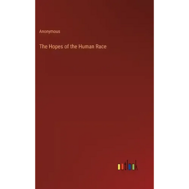 The Hopes of the Human Race
