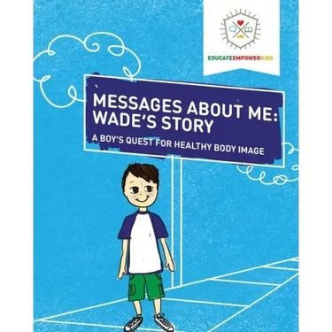 Messages About Me, Wade's Story: A Boy's Quest for Healthy Body Image