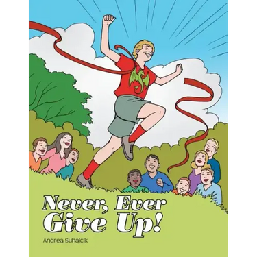 Never, Ever Give Up!
