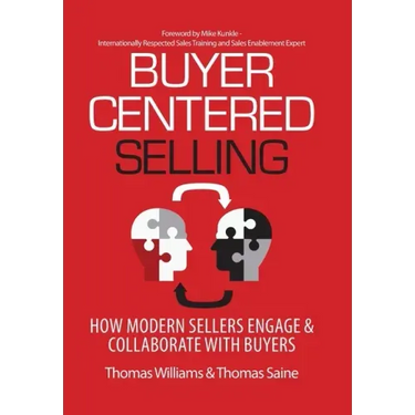 Buyer-Centered Selling: How Modern Sellers Engage & Collaborate with Buyers