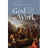 God at Work: Loving God and Neighbor Through the Book of Exodus