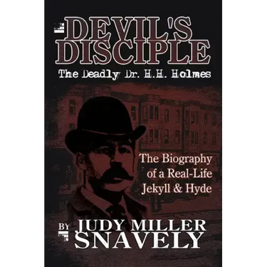 Devil's Disciple: The Deadly Dr. H.H. Holmes