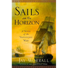 Sails on the Horizon: A Novel of the Napoleonic Wars