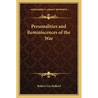 Personalities and Reminiscences of the War