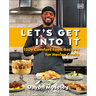 Let's Get Into It: 130+ Comfort Food Recipes for Novice Cooks