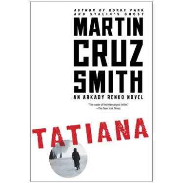 Tatiana: An Arkady Renko Novel