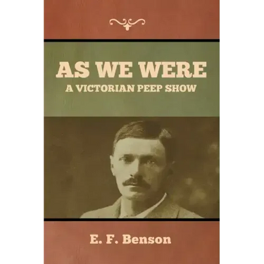 As We Were: A Victorian Peep Show