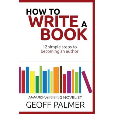 How to Write a Book: 12 Simple Steps to Becoming an Author