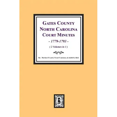 Gates County, North Carolina Court Minutes, 1779-1793. (Volume #1)