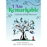 I Am Remarkable: A Journey of Self-Discovery
