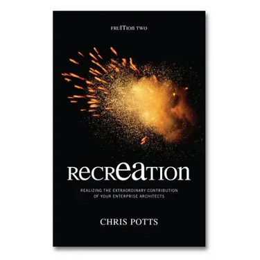 recrEAtion: Realizing the Extraordinary Contribution of Your Enterprise Architects
