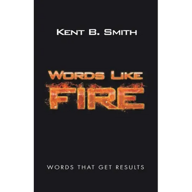 Words Like Fire: Words That Get Results