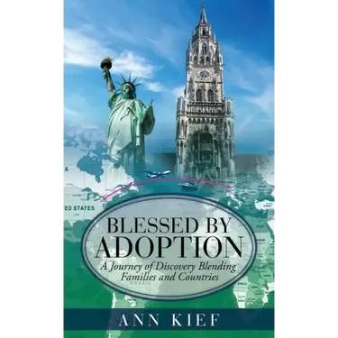 Blessed by Adoption: A Journey of Discovery Blending Families and Countries