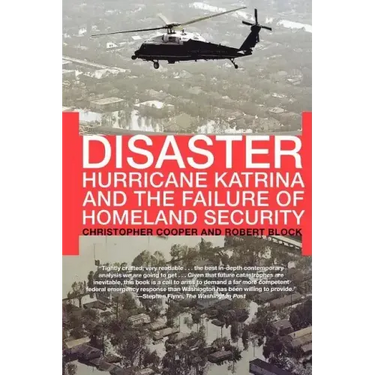 Disaster: Hurricane Katrina and the Failure of Homeland Security