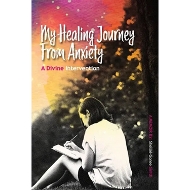 My Healing Journey from Anxiety: A Divine Intervention