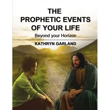 The Prophetic Events of Your Life: Beyond Your Horizon