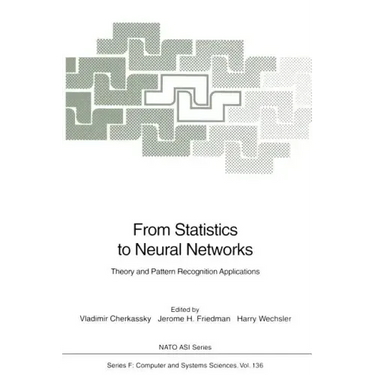 From Statistics to Neural Networks: Theory and Pattern Recognition Applications